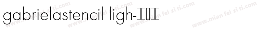 gabrielastencil ligh字体转换